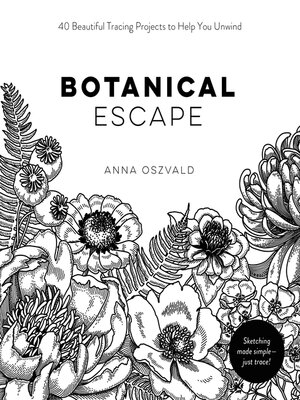 cover image of Botanical Escape: 40 Beautiful Tracing Projects to Help You Unwind